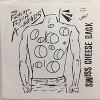 FUCKIN' FLYIN' A-HEADS / Swiss Cheese Back