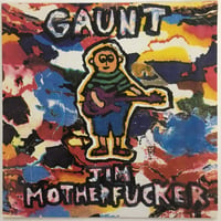 GAUNT / Jim Motherfucker