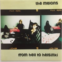 MELONS / From Hell To Helsinki