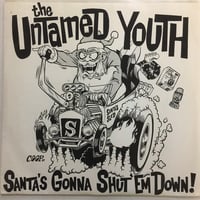 UNTAMED YOUTH / Santa's Gonna Shut "em Down