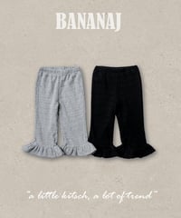 38[予約]BANANAJ fun frill pants