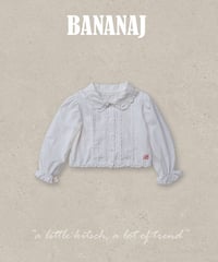 13[予約]BANANAJ merci blouse