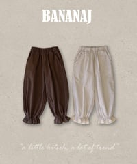 39[予約]BANANAJ dorothy pants