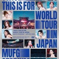 【12月2日発売】 TWICE / ～＜THIS IS FOR＞ WORLD TOUR IN JAPAN MUFG STADIUM [初回限定盤:2BD] WPBL-90715