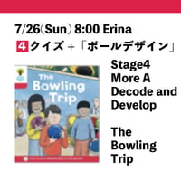 7/26(Sun) The Bowling Trip / Stage4 / Erina