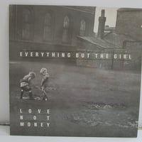 EVERYTHING BUT THE GIRL / Love Not Money
