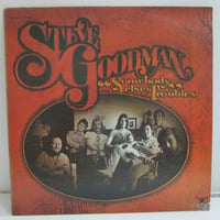 STEVE GOODMAN / Somebody Elses' Troubles