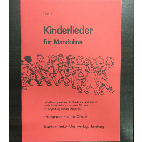 I. ケルベラー編 / Kinderlieder (Mn) ※伴奏用簡単なコード付き　※マンドリン伴奏用伴奏パターン譜付き