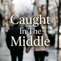 Caught In The Middle