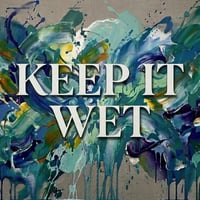 Keep It Wet