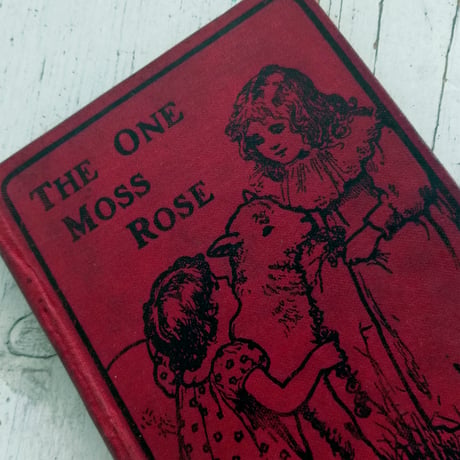 アンティーク　児童書　「The One Moss Rose」