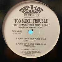 TOO MUCH TROUBLE / Family Can Be Your Worst Enemy (12inch)