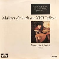 Francois Castet / MAITRES DU LUTH AU XVII SIECLE