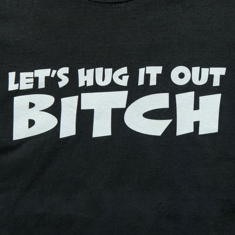 OLD&VINTAGE LET'S HUG IT OUT BITCH DELTA LARGE 1617