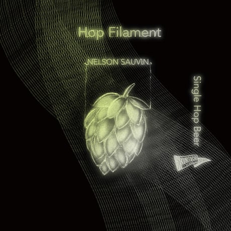 瓶 330ml 「Hop Filament - Nelson Sauvin -」Dry Hopped Sour