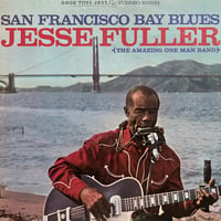 Jesse Fuller / San Francisco Bay Blues