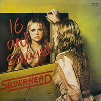 Silverhead / 16 and Savaged