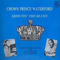 Crown Prince Waterford / Shoutin’ The Blues