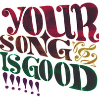 YOUR SONG IS GOOD / YOUR SONG IS GOOD-LP-