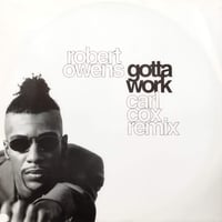 【12】 Robert Owens / Gotta Work ( Carl Cox Remix )