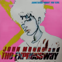 【12】 John Moore & The Expressway / Something About You Girl