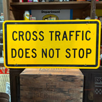 Vintage CROSS TRAFFIC DOES NOT STOP ロードサイン 22-214-34