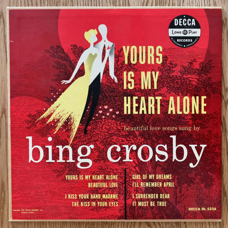 BING CROSBY - Yours Is My Heart Alone (DECCA DL5326)