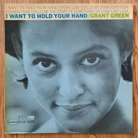 GRANT GREEN - I Want to Hold Your Hand (BLUE NOTE BST84202)