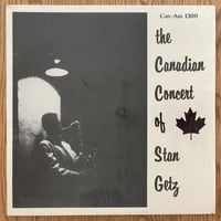 STAN GETZ - The "Brilliant" Canadian Concert (CAN-AM CA1300)