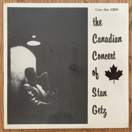 STAN GETZ - The "Brilliant" Canadian Concert (CAN-AM CA1300)