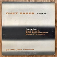 CHET BAKER - The Chet Baker Sextet (PACIFIC JAZZ PJLP-15)
