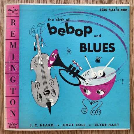 V.A. (J.C. Heard, Cozy Cole, Clyde Hard) - The Birth of Bebop and Blues (REMINGTON R-1031)