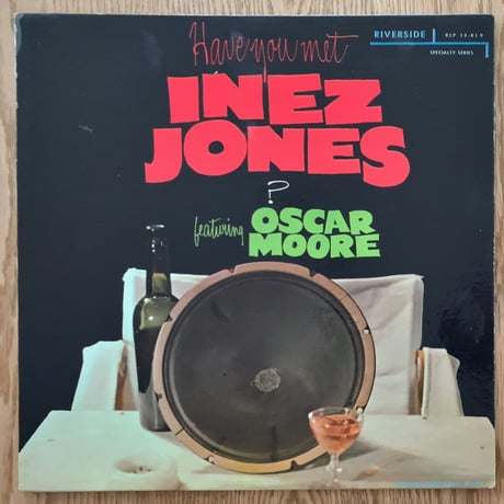 INEZ JONES feat. OSCAR MOORE - Have You Met Inez Jones (RIVERSIDE RLP12-819)