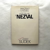 Prazsky Chodec -Vitezslav Nezval / Josef Sudek