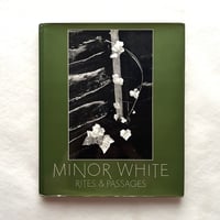 Rites & Passages / Minor White