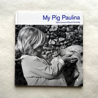 My Pig Paulina / Hans Limmer & David Crossley