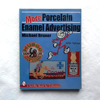 More Porcelain Enamel Advertising (A Schiffer Book for Collectors) / Michael Bruner