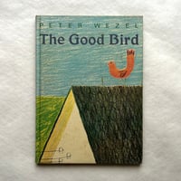 The Good Bird / Peter Wezel