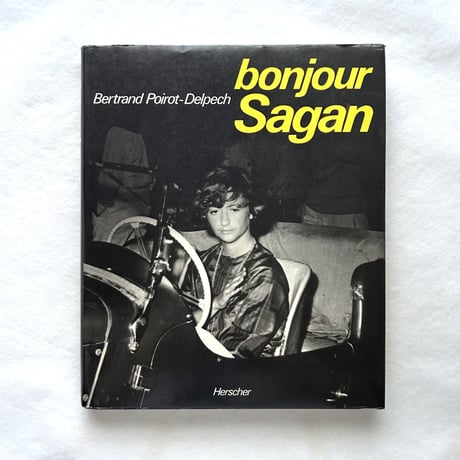 Bonjour Sagan / Bertrand Poirot-Delpech