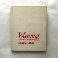 Weaving,  A Handbook for Fiber Craftmen / Shirley E. Held