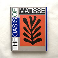 Henri Matisse、 The Oasis of Matisse /  Beatrix Ruf