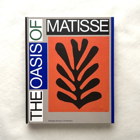 アート・デザイン・音楽 Henri Matisse: The Oasis of Matisse Henri Matisse: The Oasis of Matisse 本