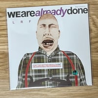 LRF WE ARE ALREADY DONE CD