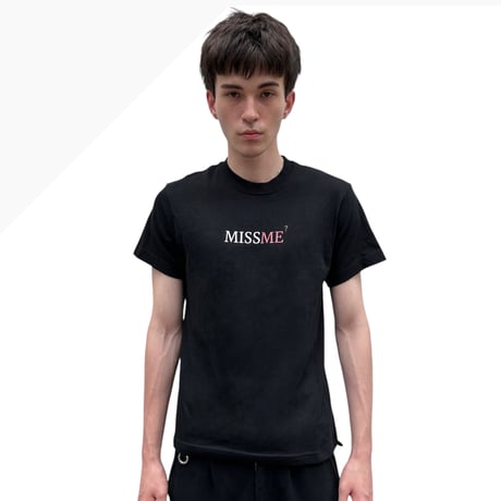 MISS ME T-shirt