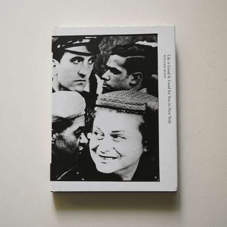 William Klein｜Life is Good & Good for You in New York
