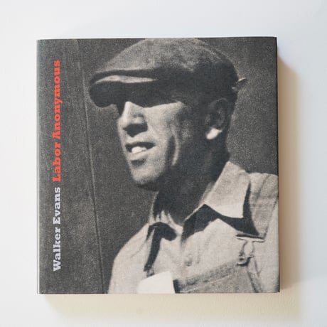 Walker Evans - Labor Anonymous (古書)