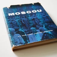 Henri Cartier-Bresson - Moscou vu par Henri Cartier-Bresson  アンリ・カルティエ＝ブレッソン