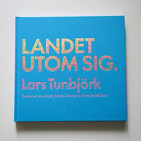 Lars Tunbjörk｜Landet utom sig（Country Beside Itself）
