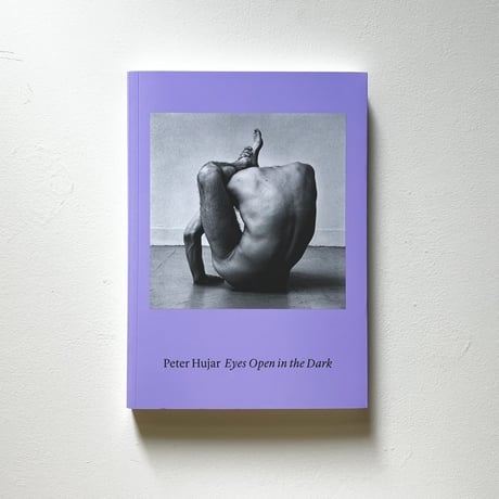 Peter Hujar / EYES OPEN IN THE DARK