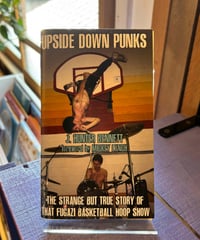 Upside Down Punks: The Strange but True Story of That Fugazi Basketball Hoop Show(洋書)